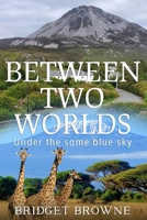 Between Two Worlds 1068178418 Book Cover