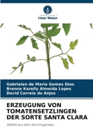 ERZEUGUNG VON TOMATENSETZLINGEN DER SORTE SANTA CLARA: Abfälle aus dem Karzinogenbau 6205904209 Book Cover