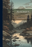 Ausonius; Volume II 1022109820 Book Cover