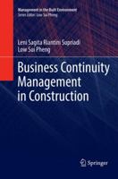 Business Continuity Management in Construction (Management in the Built Environment) 9811354103 Book Cover