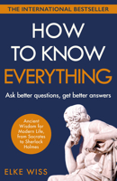 How to Know Everything: Ask better questions, get better answers null Book Cover