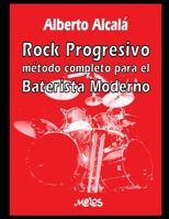 Rock Progresivo: Método completo para el baterista moderno (Batería y Percusión - Como Tocar - Método) B08FKVWMSM Book Cover