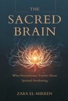 The Sacred Brain: What Neuroscience Teaches About Spiritual Awakening 9374592169 Book Cover