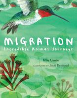 Migration: Incredible Animal Journeys 1547600977 Book Cover