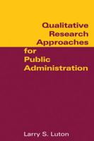 Qualitative Research Approaches for Public Administration 0765616874 Book Cover