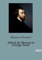 Alfred de Musset et George Sand B0C8C5FHX9 Book Cover
