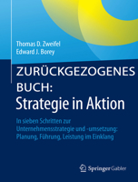 Strategie in Aktion: In Sieben Schritten Zur Unternehmensstrategie Und -Umsetzung: Planung, Fuhrung, Leistung Im Einklang 3658049839 Book Cover