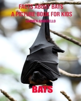 Facts About Bats A Picture Book For Kids 1694449076 Book Cover