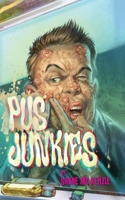 Pus Junkies B0GL7R4MZV Book Cover