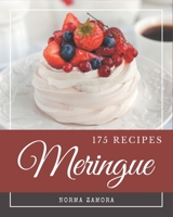 175 Meringue Recipes: Meringue Cookbook - The Magic to Create Incredible Flavor! B08KYYS5TR Book Cover