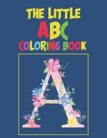 The Little ABC Coloring Book: Dover Little Activity Books-My First Toddler Coloring Book, Easy, and Relaxing Coloring Pages B08XNBY899 Book Cover