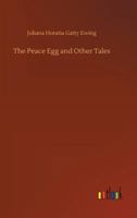 The Peace Egg and Other tales 1515268470 Book Cover