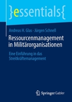 Ressourcenmanagement in Militärorganisationen: Eine Einführung in das Streitkräftemanagement (essentials) (German Edition) 3658402954 Book Cover