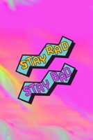 Stay Rad Stay Bad: All Purpose 6x9 Blank Lined Notebook Journal Way Better Than A Card Trendy Unique Gift Green And Rainbow Texture Rad 1706582102 Book Cover