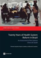 Twenty Years of Health System Reform in Brazil: An Assessment of the Sistema Unico de Saude 0821398431 Book Cover