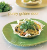 Purely Golden Door : Essential Recipes for Health and Vitality 1740457161 Book Cover