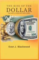 The rise of the dollar: From Thalers to the World’s Most Powerful Currency B0FGW2VJF6 Book Cover
