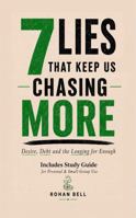 7 Lies That Keep Us Chasing More: Desire, Debt and the Longing for Enough (Fresh Eyes Discipleship Series) 1764789423 Book Cover