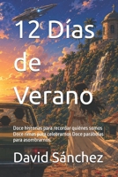 12 Días de Verano: Doce historias para recordar quiénes somos Doce rimas para celebrarnos Doce parábolas para asombrarnos. (Spanish Edition) B0H4QCN4RV Book Cover