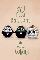 Dieci Piccoli Racconti (Italian Edition) B0GXPG1B7K Book Cover