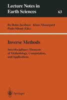 Inverse Methods: Interdisciplinary Elements of Methodology, Computation, and Applications (Lecture Notes in Earth Sciences) 3540616934 Book Cover