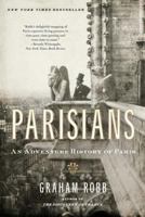Parisians : an adventure history of Paris 0393339734 Book Cover