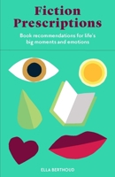 Fiction Prescriptions: Bibliotherapy for Modern Life 0857829343 Book Cover