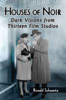 Houses of Noir: Dark Visions from Thirteen Film Studios 0786475935 Book Cover