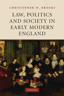 Law, Politics and Society in Early Modern England 0521182263 Book Cover