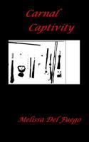 Carnal Captivity 179516882X Book Cover