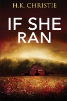 If She Ran (Martina Monroe) 1953268072 Book Cover