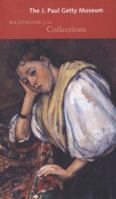 The J. Paul Getty Museum Handbook of the Collections 0892360844 Book Cover