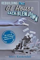 Rebuilding the GE House Jack Blew Down: 40 Years of chutzpah and sick humor at GE 1514304740 Book Cover