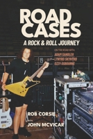 Road Cases: A Rock and Roll Journey 1069809004 Book Cover