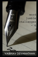 Word Jumble Challenges - 6 1701032465 Book Cover