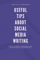 Useful tips about Social Media Writing: First steps towards an integrated viewpoint B093B22LNK Book Cover