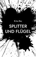 Splitter und Flügel (German Edition) 3695103221 Book Cover