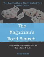 The Magician's Word Search: Test Your Mind Power With 60 Magical Word Search Puzzles 1077866941 Book Cover