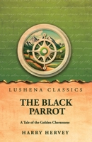 The Black Parrot: A Tale of the Golden Chersonese B0H7W47TFW Book Cover