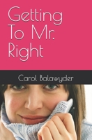 Getting To Mr. Right 0993934617 Book Cover