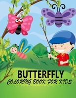 Butterfly Coloring Book For Kids: Butterfly Coloring Book For Kids Girls and Adults, The Beautiful Butterflies easy designs And Butterflies Coloring Book B08KQBZKFH Book Cover