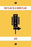 No Flag is a Good Flag 1922565741 Book Cover