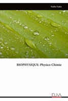 BIOPHYSIQUE: Physico-Chimie B0CH23SG9R Book Cover