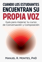 Cuando los estudiantes encuentran su propia voz: Guía para mejorar tu curso de Conversación y Composición (Spanish Edition) B0GGB4VKJ2 Book Cover