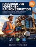 HANDBUCH DER MODERNEN BAUKONSTRUKTION: Ein praktischer Leitfaden zu Materialien, Tragwerken, Fassadensystemen, nachhaltigem CO2-armem Bauen, ... 3D-Druck und Bauvorschriften (German Edition) B0HF6HWY9J Book Cover