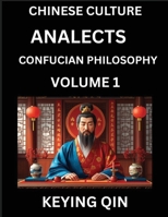 Chinese Culture and Confucian Philosophy (Volume 1)- Learn Mandarin Chinese with Analects Of Confucius Lessons, Vocabulary, Words, Stories, Phrases, ... and Adults, HSK All Levels (Chinese Edition) B0FBRH7T4Z Book Cover