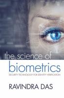 The Science of Biometrics: Security Technology for Identity Verification 1498761240 Book Cover
