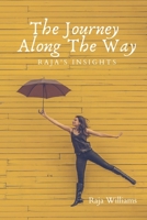 The Journey along the Way : Raja's Insights 1945791691 Book Cover