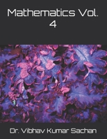 Mathematics Vol. 4: Complete Study Pack of Mathematics for 11 and 12 Class (Sachan) B087L4KCXZ Book Cover
