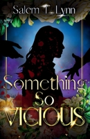 Something So Vicious (The Neutrality Saga) B0DTRW6RPT Book Cover